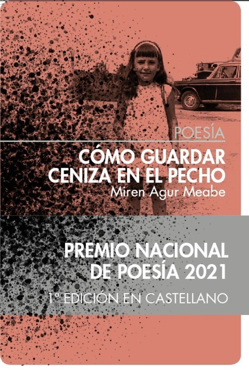 COMO GUARDAR CENIZA EN EL PECHO (PREMIO NACIONAL DE POESIA 2021)