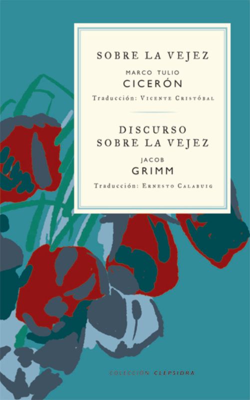 sobre la vejez / discurso sobre la vejez - Marco Tulio Ciceron / Jacob Grimm