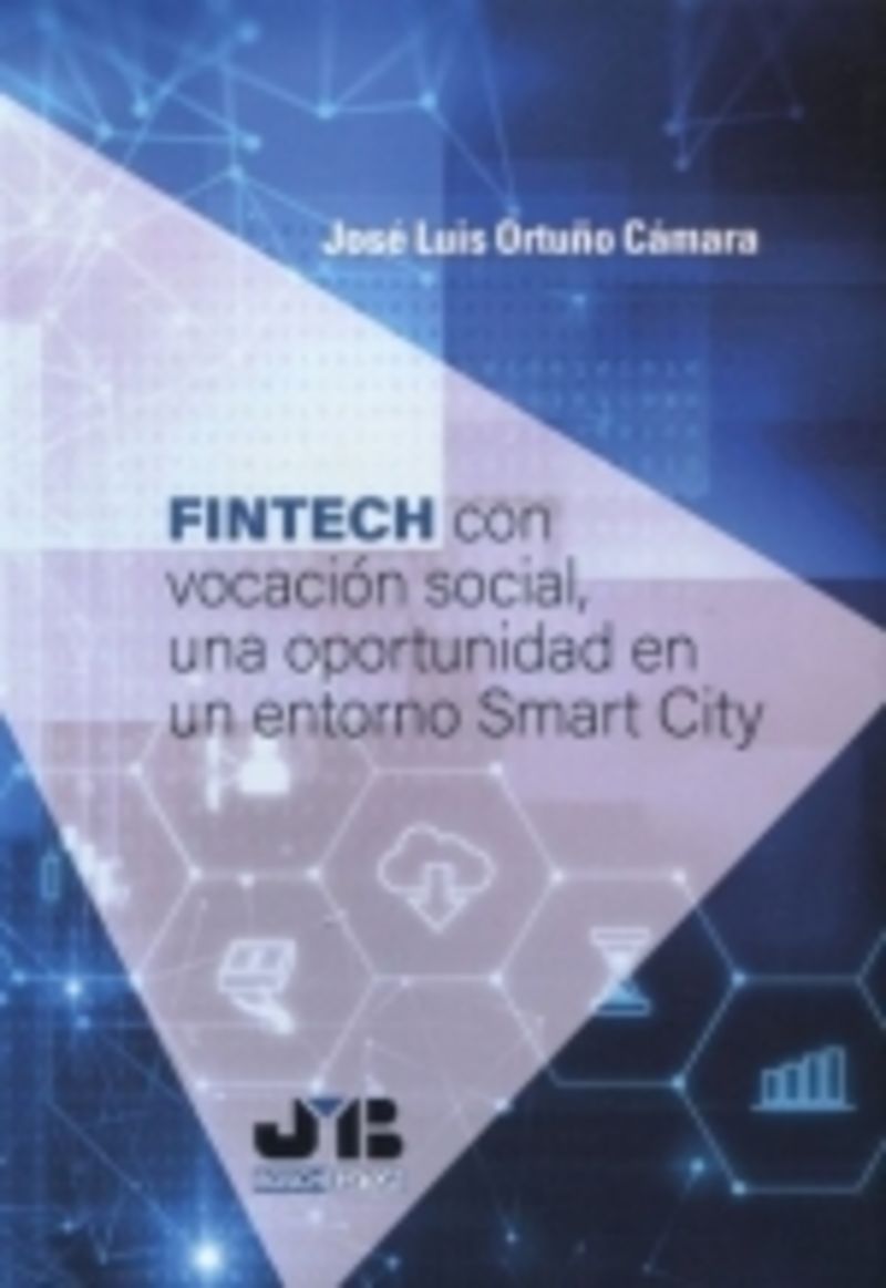 fintech con vocacion social, una oportunidad en un entorno smart city - Jose Luis Ortuño Camara