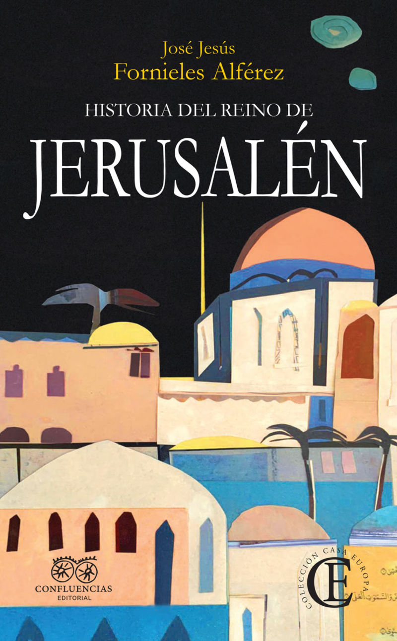 historia del reino de jerusalen - Jose Jesus Fornieles Alferez(ed)