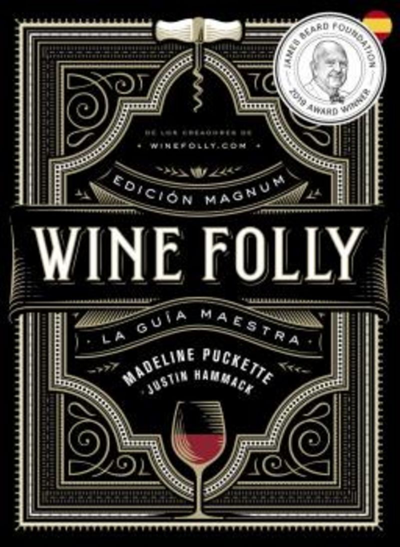 wine folly - edicion magnum - la guia maestra del vino - Madeline Puckette