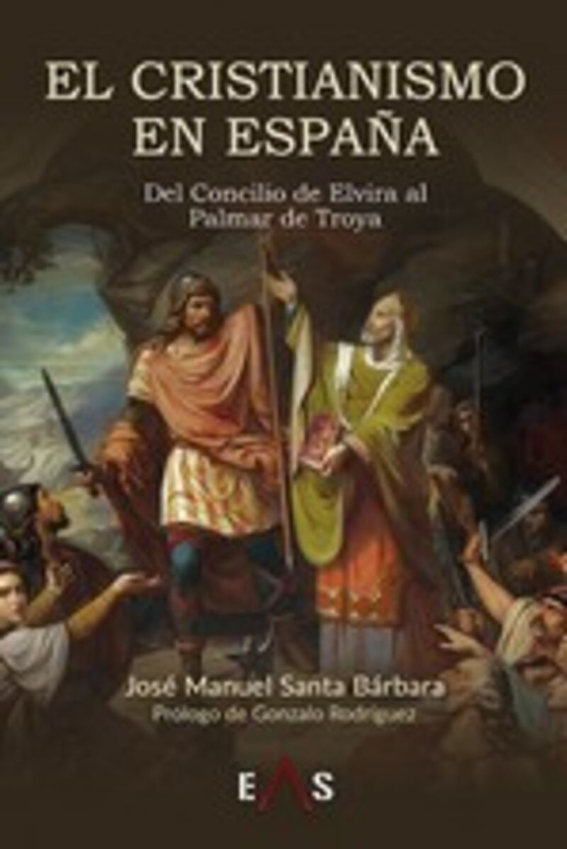 el cristianismo en españa - del concilio de elvira al palmar de troya - Jose Manuel Santa Barbara Perez