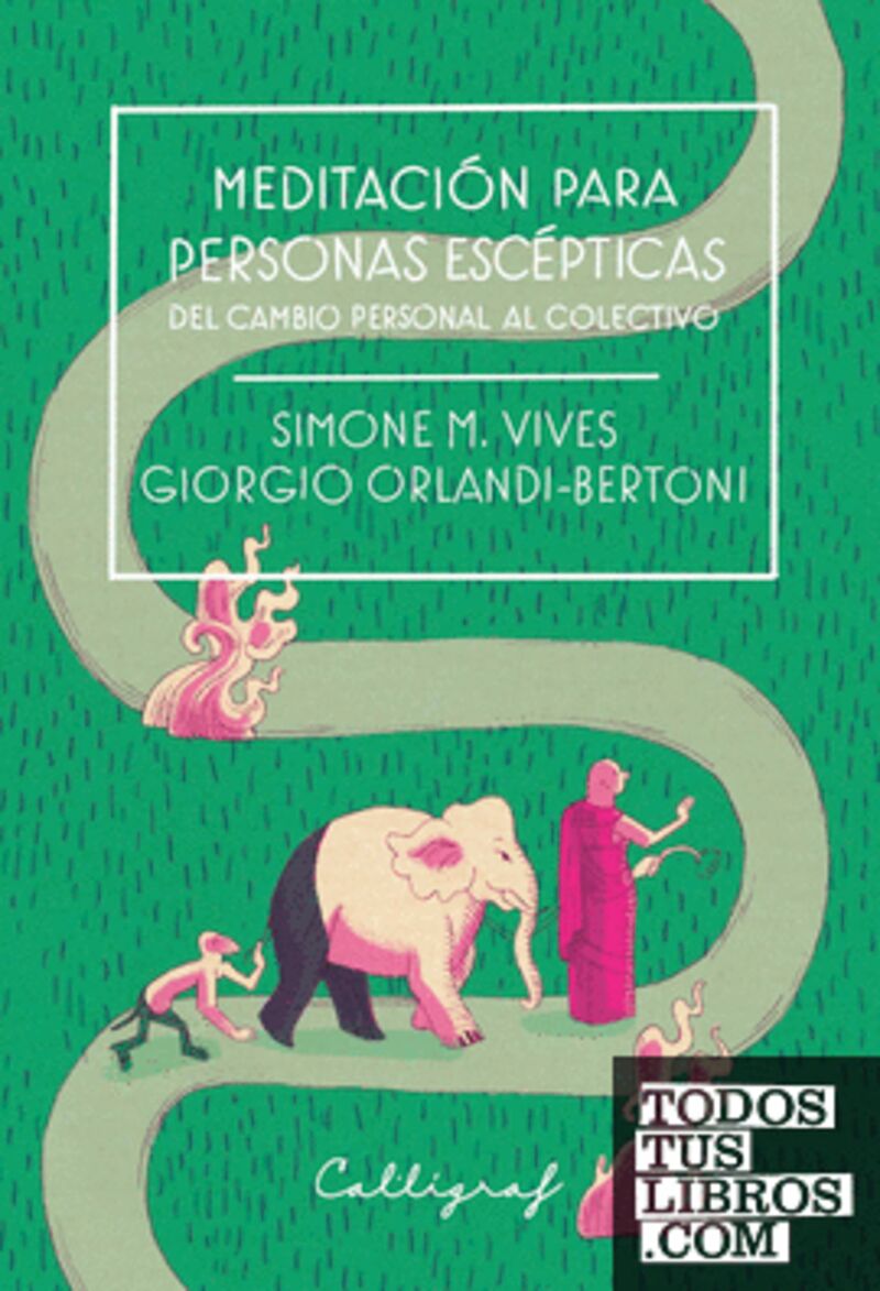 meditacion para personas escepticas - del cambio personal al colectivo - SIMONE M. VIVES / Giorgio Orlandi-Bertoni