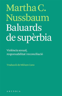 BALUARDS DE SUPERBIA - VIOLENCIA SEXUAL, RESPONSABILITAT I RECONCILIACIO