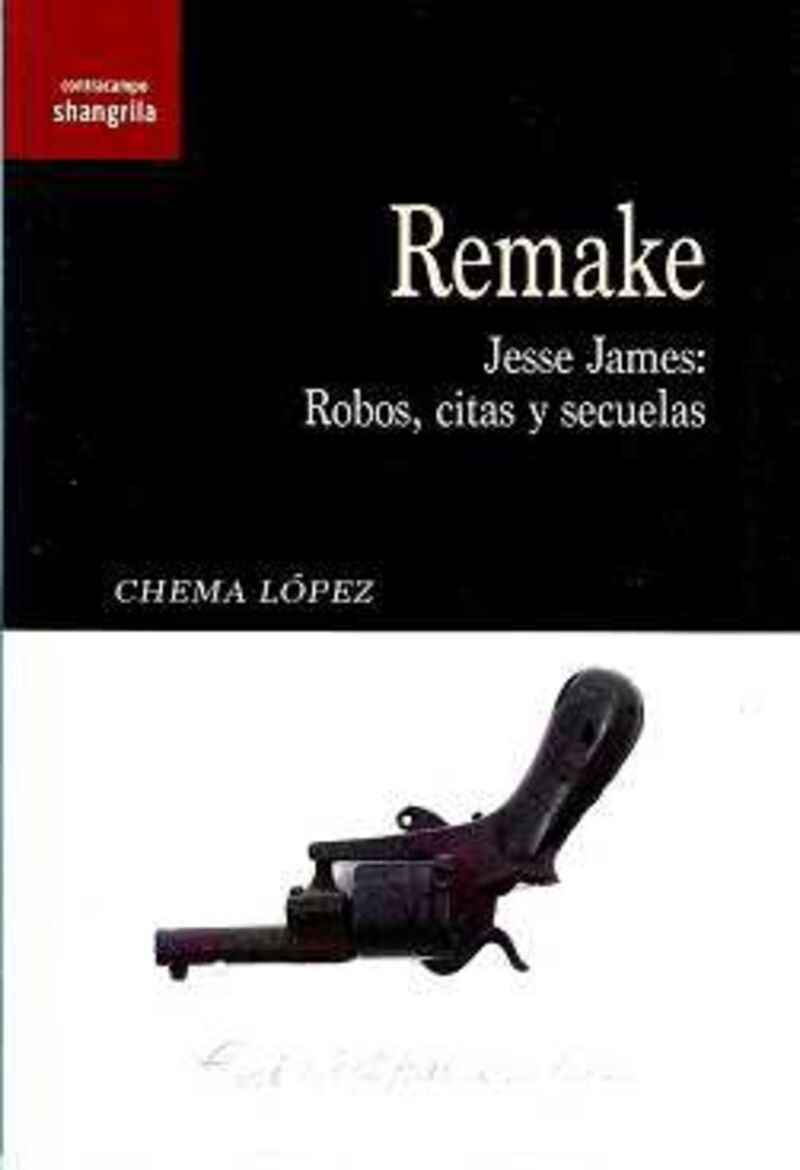 remake - jesse james: robos, citas y secuelas - Chema Lopez