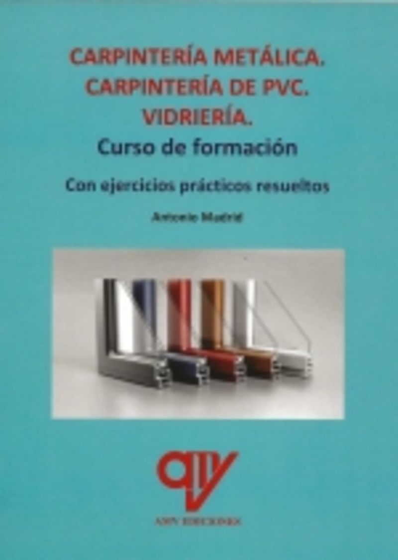 CARPINTERIA METALICA - CARPINTERIA DE PVC - VIDRIERIA