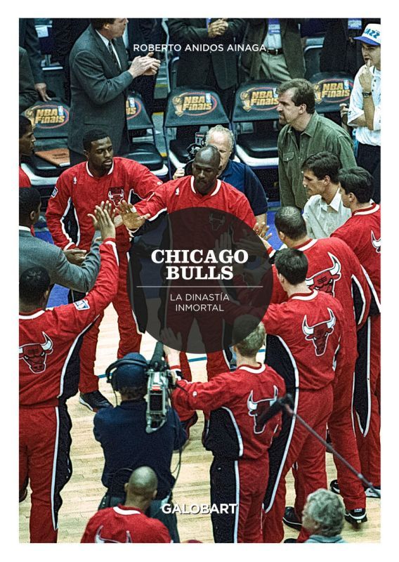 chicago bulls - la dinastia inmortal - Roberto Anidos