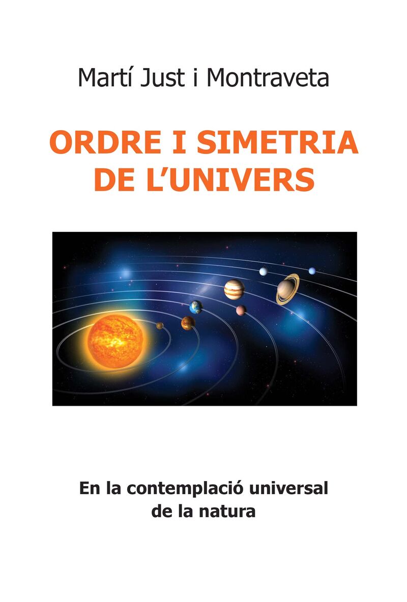 ORDRE I SIMETRIA DE L'UNIVERS - EN LA CONTEMPLACIO UNIVERSAL DE LA NATURA