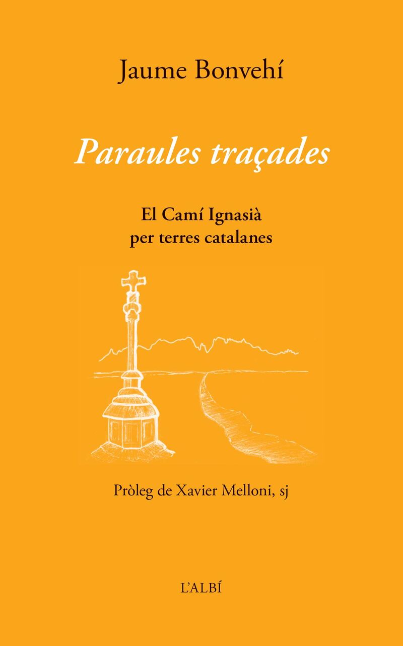 PARAULES TRAÇADES - EL CAMI IGNASIA PER TERRES CATALANES