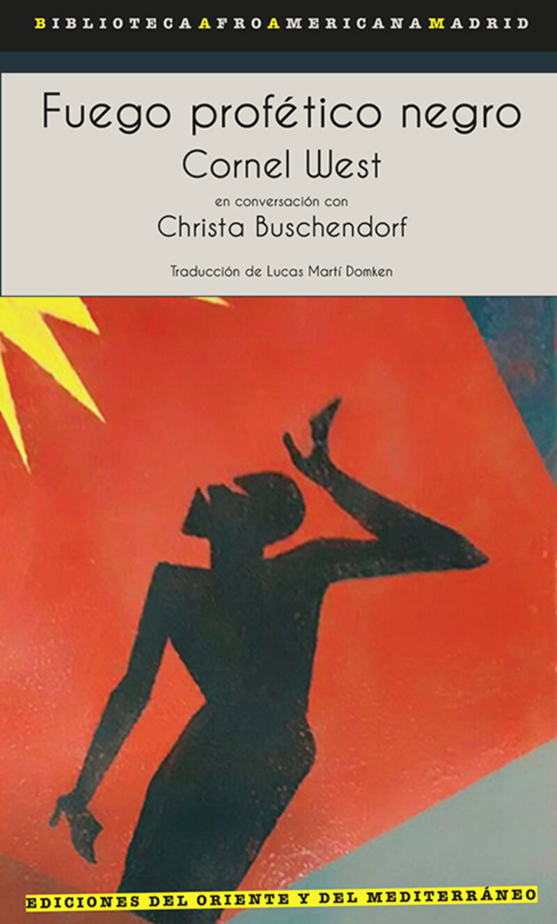 fuego profetico negro - cornel west en conversacion con christa buschendorf - Cornel West / Christa Buschendorf