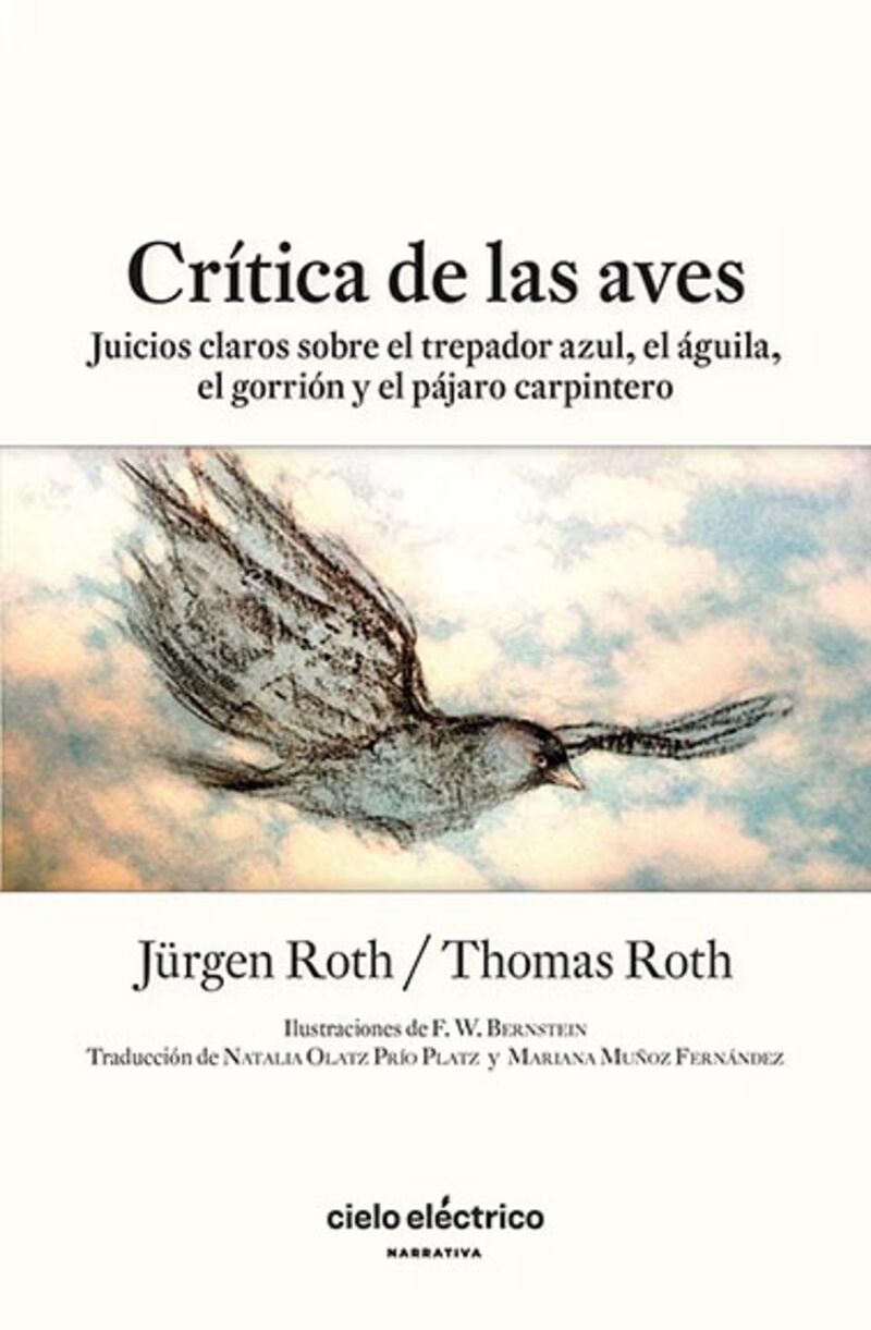 critica de las aves - juicios claros sobre el trepador azul, el aguila, el gorrion y el pajaro carpintero - Jurgen Roth / Thomas Roth