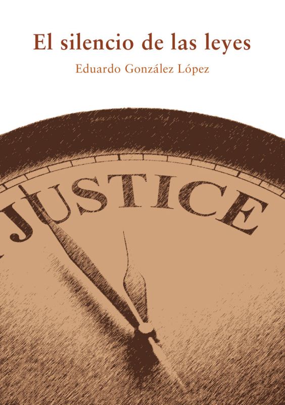 el silencio de las leyes - Eduardo Gonzalez Lopez