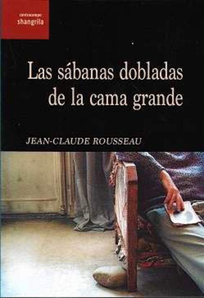 las sabanas dobladas de la cama grande - Jean-Claude Rousseau