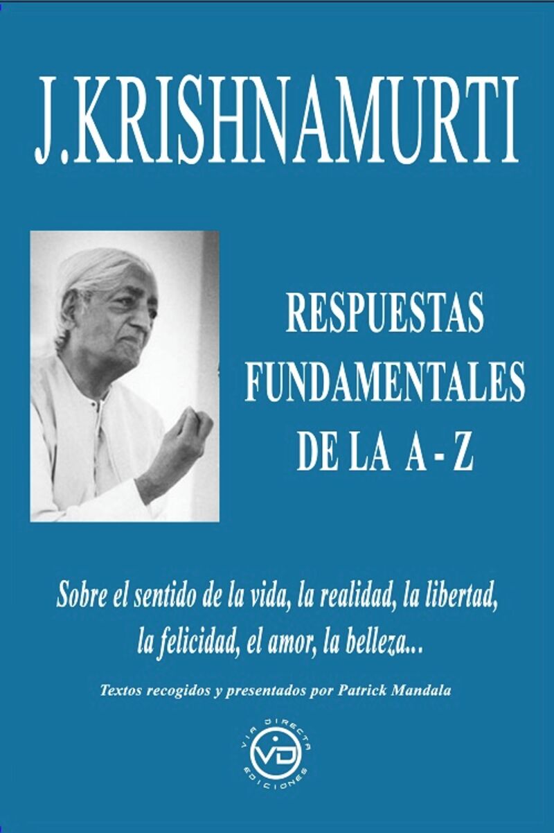 J. KRISHNAMURTI - RESPUESTAS FUNDAMENTALES DE LA A-Z
