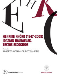 HENRIKE KNORR (1947-2008) - IDAZLAN HAUTATUAK = TEXTOS ESCOGIDOS