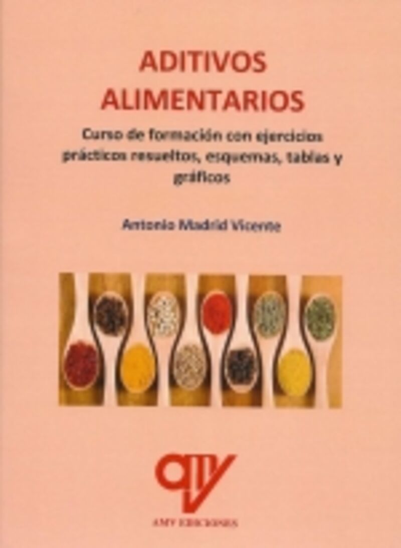 aditivos alimentarios - curso de formacion con ejercicios practicos resueltos - Antonio Madrid Vicente