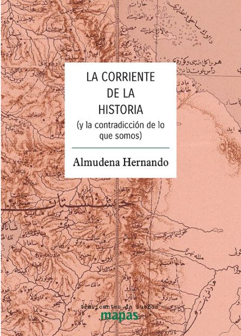 la corriente de la historia (y la contradiccion de lo que somos) - Almudena Hernando
