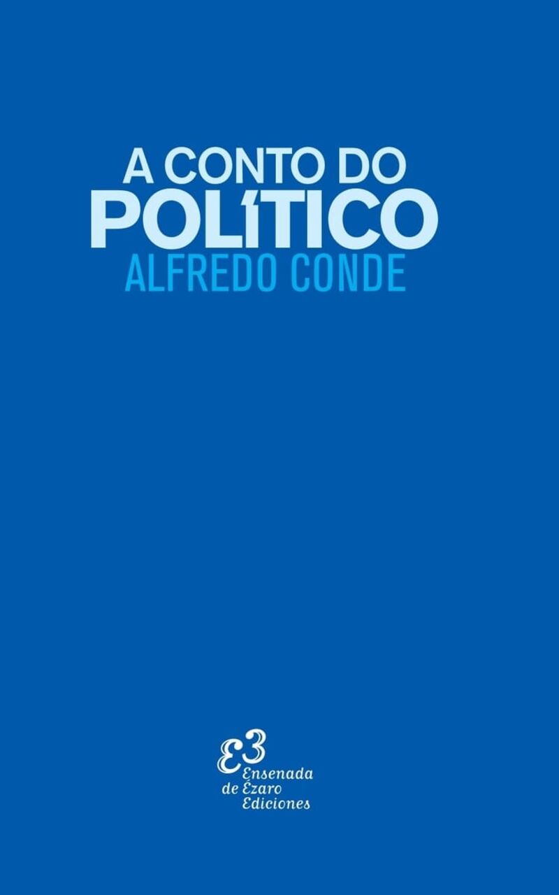 a conto do politico - Alfredo Conde Cid