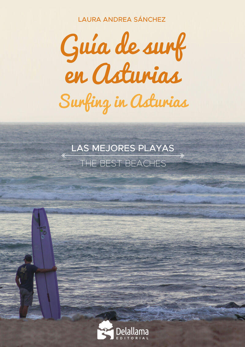 GUIA DE SURF EN ASTURIAS = SURFING IN ASTURIAS - LAS MEJORES PLAYAS = THE BEST BEACHES