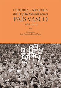 historia y memoria del terrorismo en el pais vasco iii - Jose Antonio Perez Perez