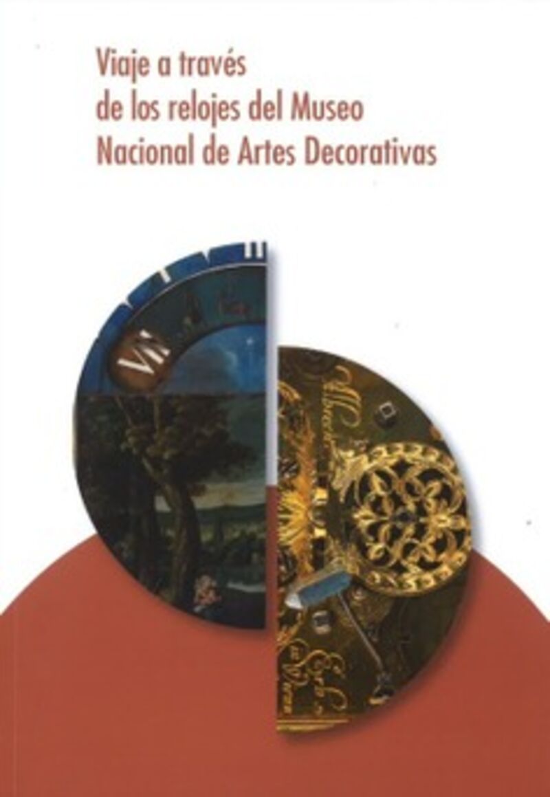 VIAJE A TRAVES DE LOS RELOJES DEL MUSEO NACIONAL DE ARTES DECORATIVAS