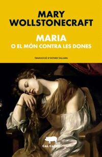 maria - o el mon contra les dones - Mary Wollstonecraft
