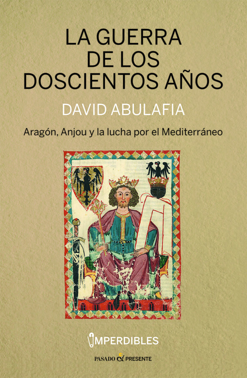 la guerra de los doscientos años (imperdibles) - aragon, anjou y la lucha por el mediterraneo - David Abulafia