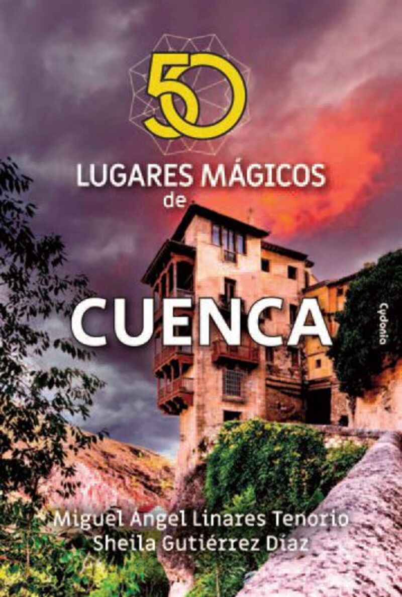 50 lugares magicos de cuenca - Miguel Angel Linares / Sheila Gutierrez