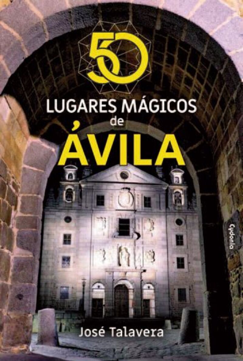 50 lugares magicos de avila - Jose Talavera