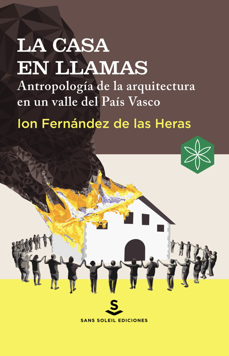 la casa en llamas - antropologia de la arquitectura en un valle del pais vasco - Ion Fernandez De Las Heras