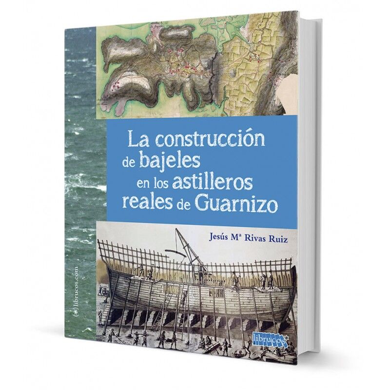 construccion de bajeles en los astilleros reales de guarnizo - Jesus Maria Rivas Ruiz