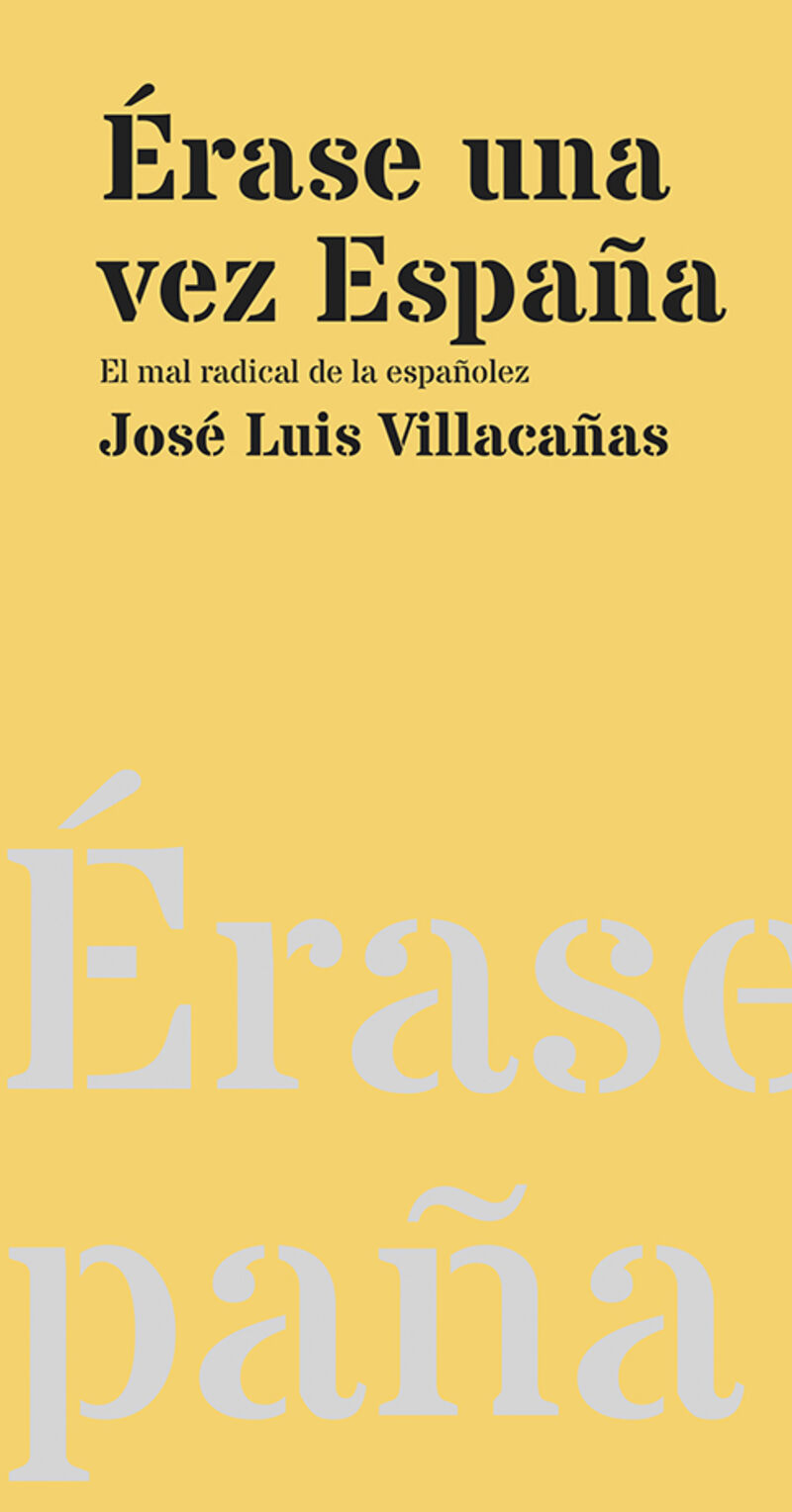 erase una vez españa - el mal radical de la españolez - Jose Luis Villacañas Berlanga