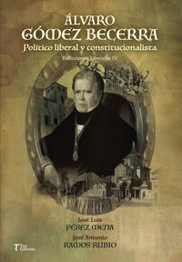 ALVARO GOMEZ BECERRA. POLITICO LIBERAL Y CONSTITUCIONALISTA