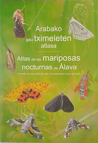 arabako gau tximeleten atlasa = atlas de las mariposas de alava - Fernando De Juana / [ET AL. ]