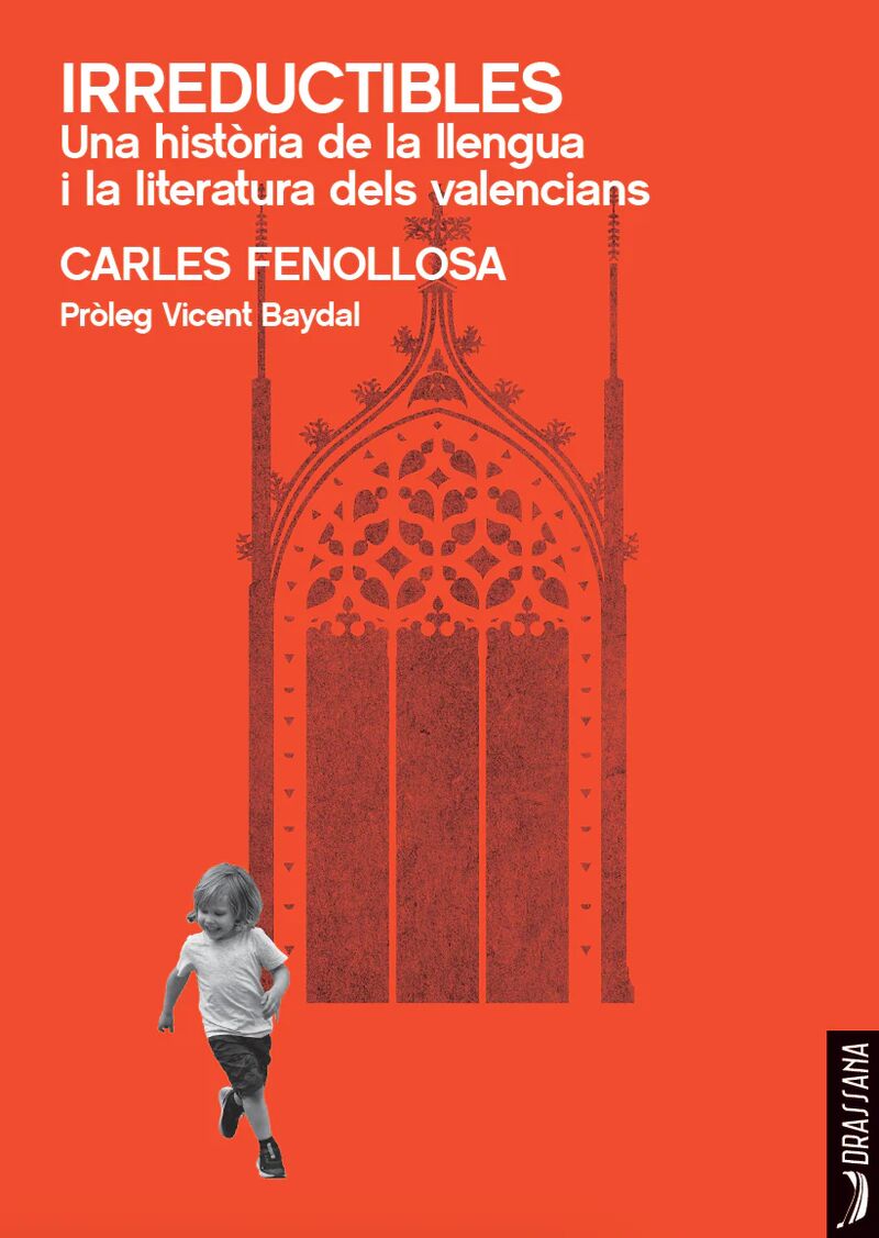 irreductibles - una historia de la llengua i la literatura dels valencians - Carles Fenollosa