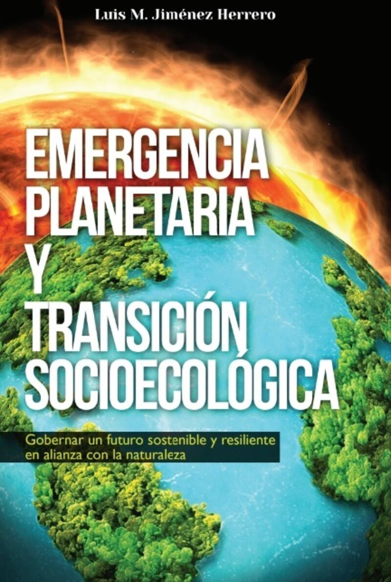 emergencia planetaria y transicion socioecologica - Luis M. Jimenez Herrero