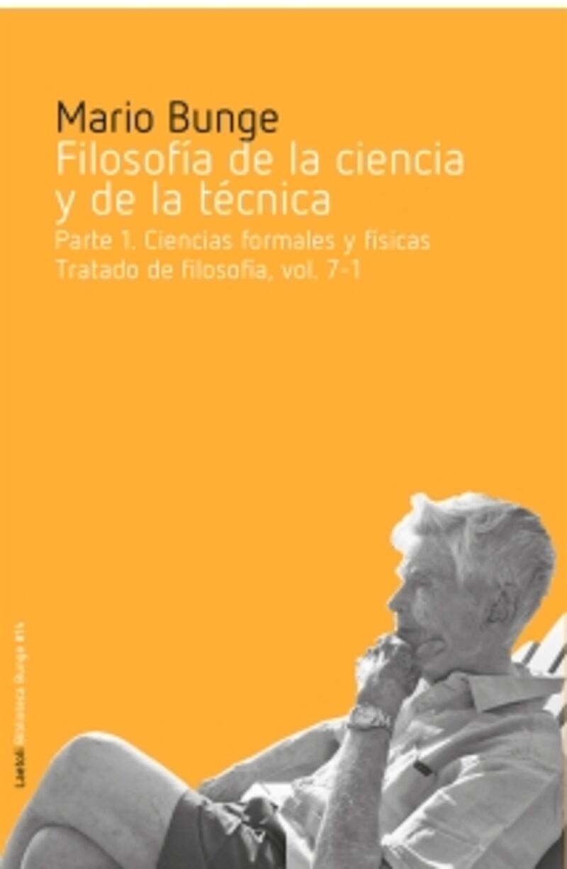 filosofia de la ciencia y de la tecnica - parte i. ciencias formales y fisicas - Mario Bunge