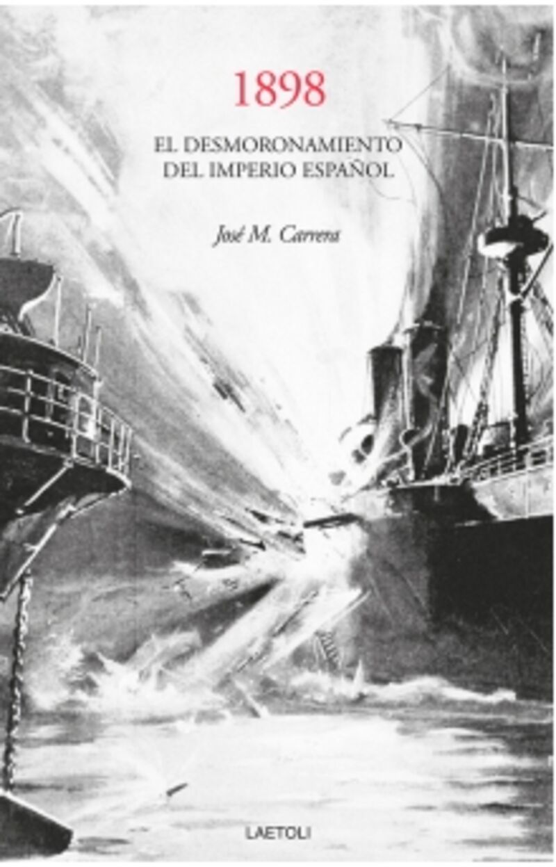 1898 - EL DESMORONAMIENTO DEL IMPERIO ESPAÑOL