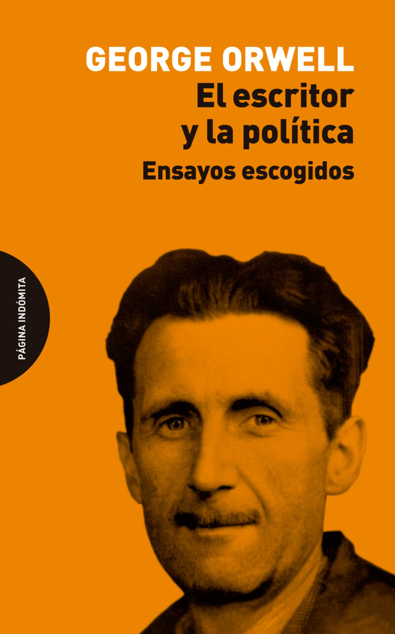 el escritor y la politica - ensayos escogidos - George Orwell
