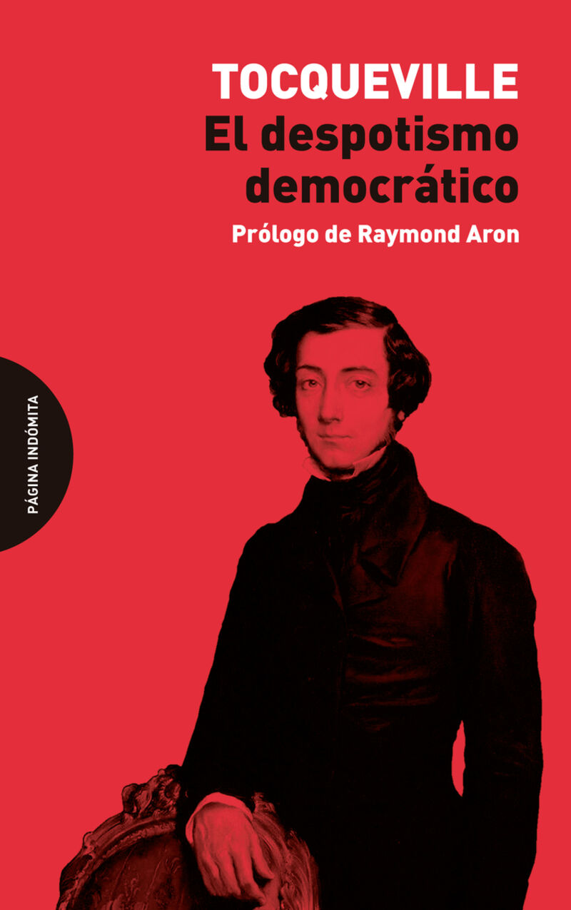 el despotismo democratico - Alexis De Tocqueville / Raymond Aron