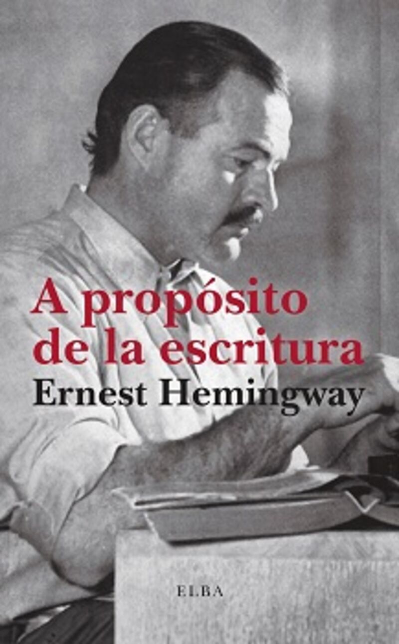 a proposito de la escritura - Ernest Hemingway