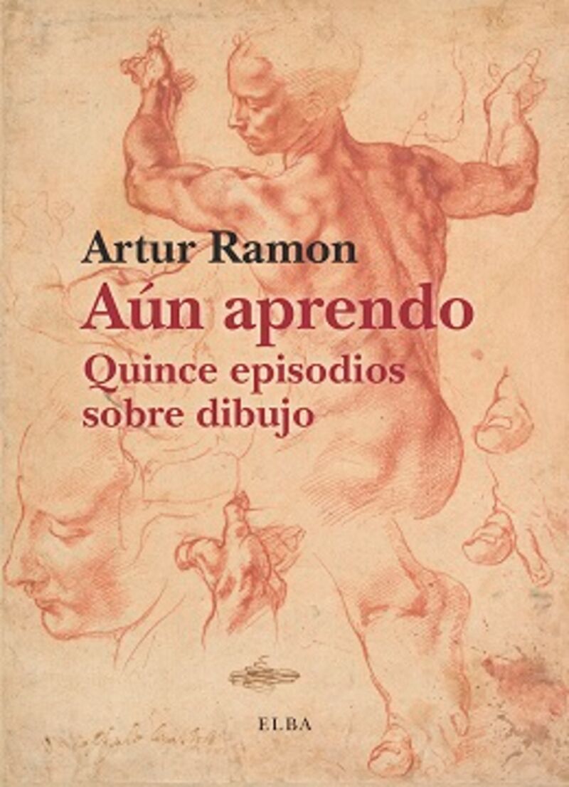 aun aprendo - quince episodios sobre dibujo - Artur Ramon