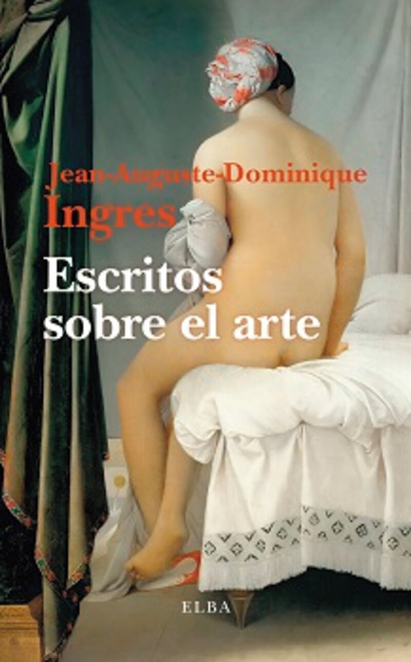escritos sobre el arte - Jean-Auguste-Dominique Ingres