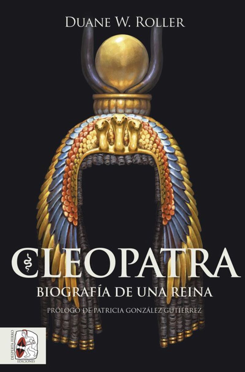 cleopatra - biografia de una reina - Duane W. Roller