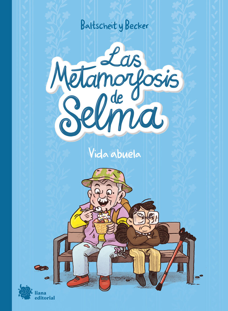 las metamorfosis de selma 2 - vida abuela - Martin Baltscheit / Anne Becker