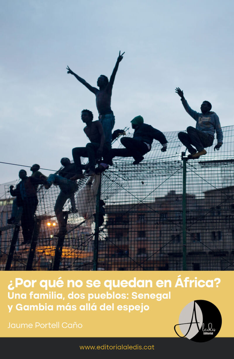 ¿POR QUE NO SE QUEDAN EN AFRICA? - UNA FAMILIA, DOS PUEBLOS: SENEGAL Y GAMBIA MAS ALLA DEL ESPEJO