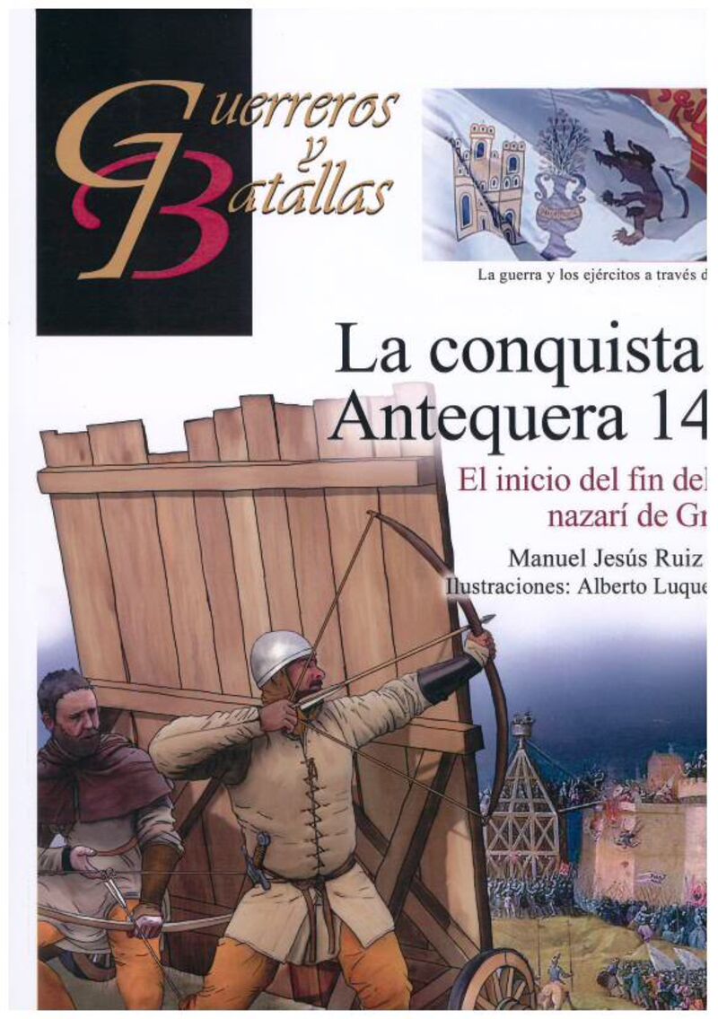la conquista de antequera 1410 - el inicio del fin del reino nazari de granada - Manuel Jesus Ruiz Moreno