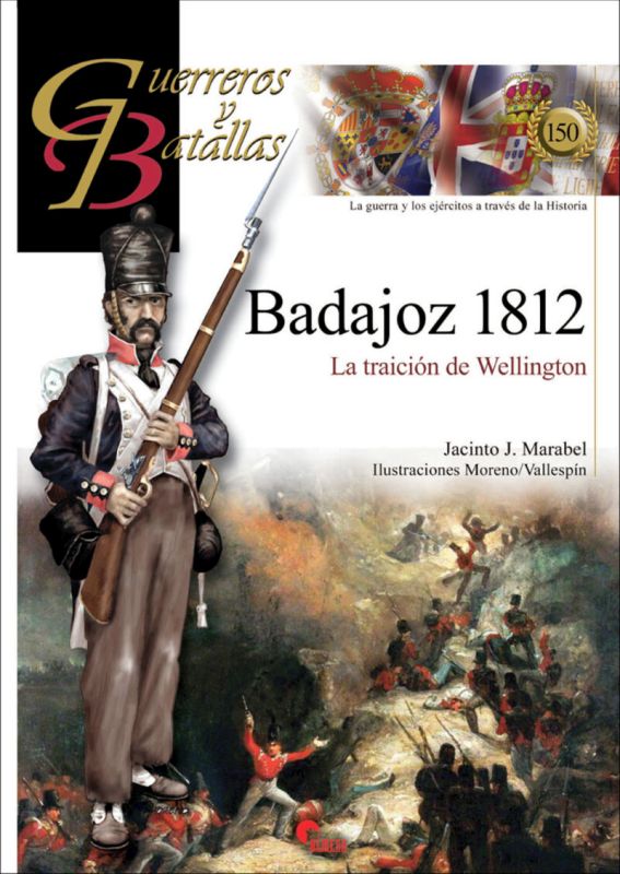 BADAJOZ 1812 - LA TRAICION DE WELLINGTON