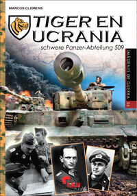tiger en ucrania - schwere panzer-abteilung 509 - Marcos Clemens