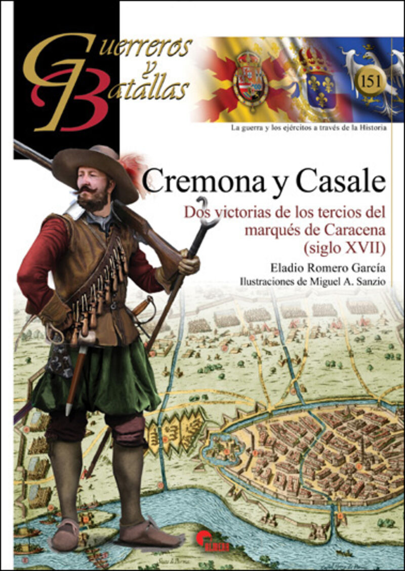 CREMONA Y CASALE - DOS VICTORIAS DE LOS TERCIOS DEL MARQUES DE CARACENA (SIGLO XVII)